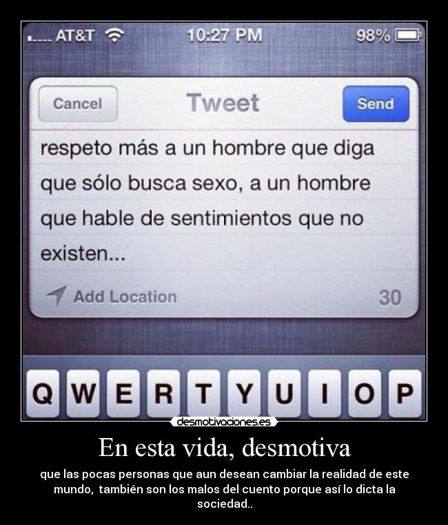 En esta vida, desmotiva -