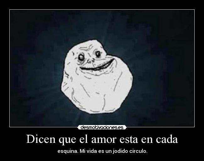 Dicen que el amor esta en cada -