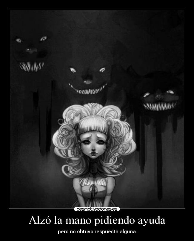 Alzó la mano pidiendo ayuda - pero no obtuvo respuesta alguna.