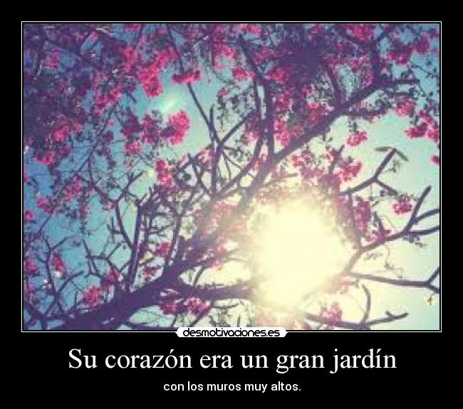 Su corazón era un gran jardín -