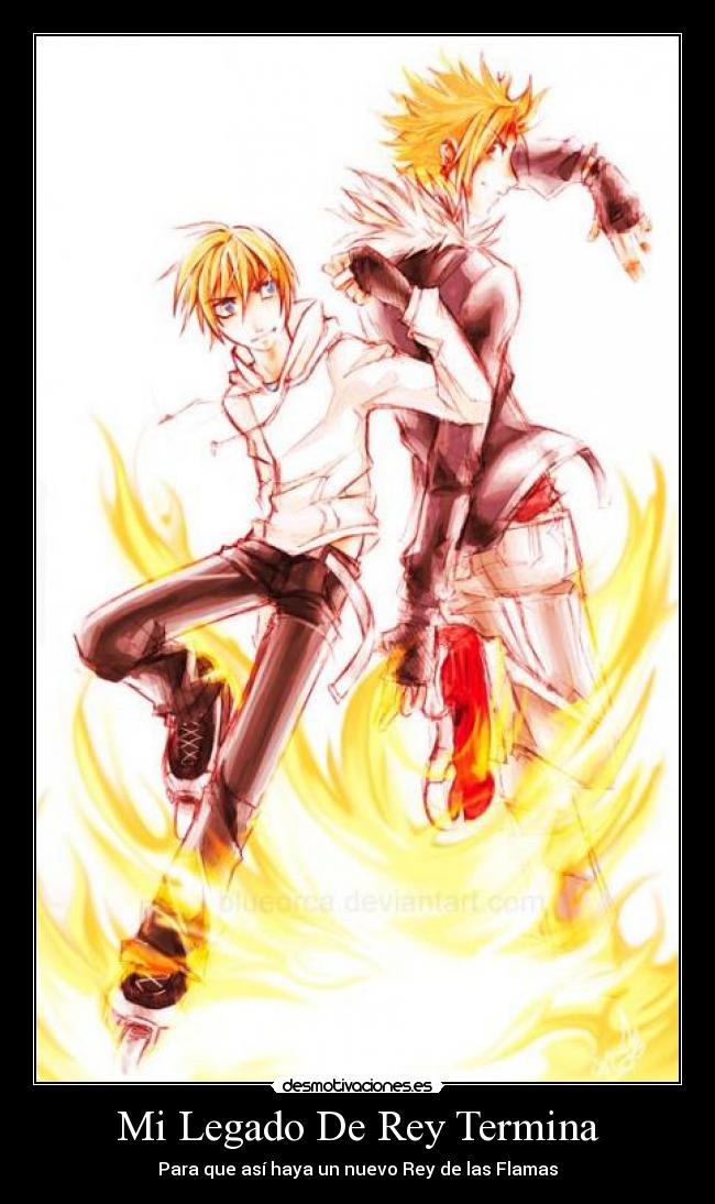 Mi Legado De Rey Termina - Para que así haya un nuevo Rey de las Flamas