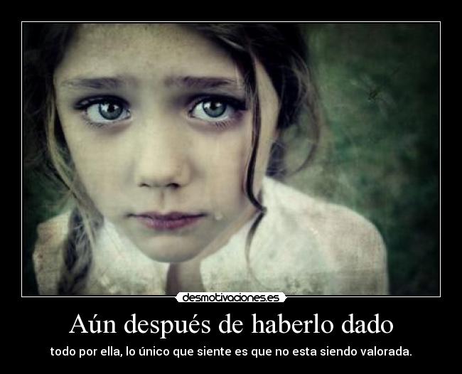 Aún después de haberlo dado -