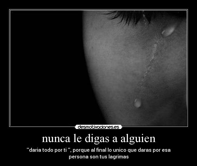 nunca le digas a alguien -