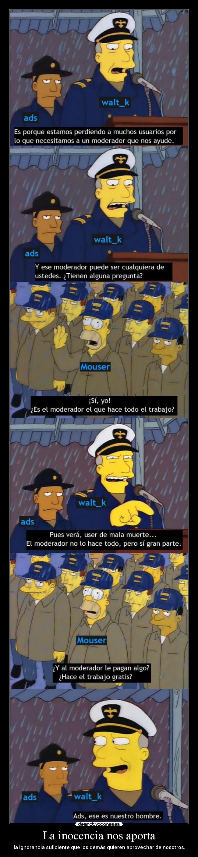 La inocencia nos aporta - la ignorancia suficiente que los demás quieren aprovechar de nosotros.