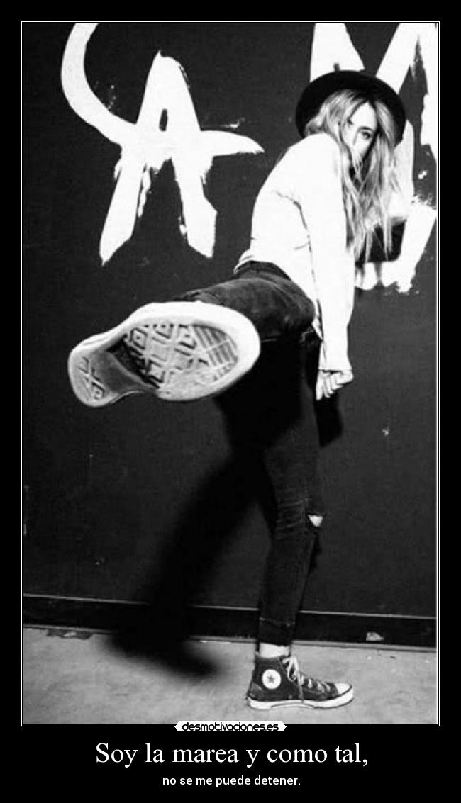 Soy la marea y como tal, -