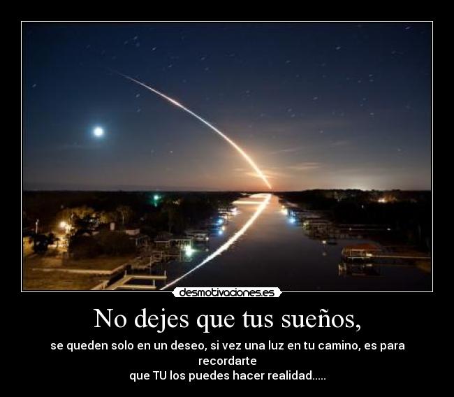 No dejes que tus sueños, -
