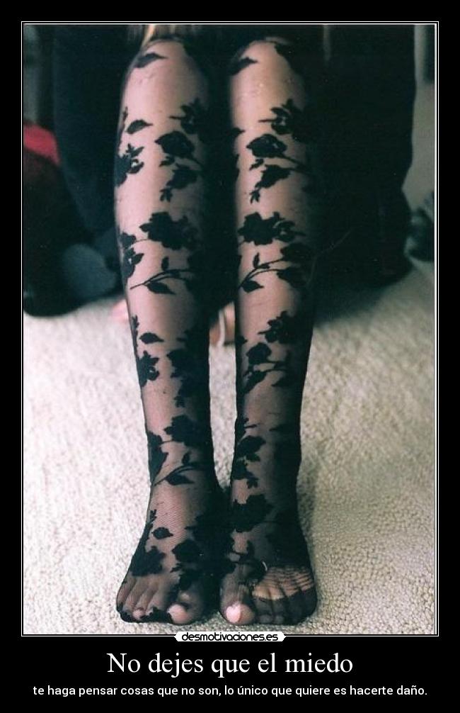 No dejes que el miedo -