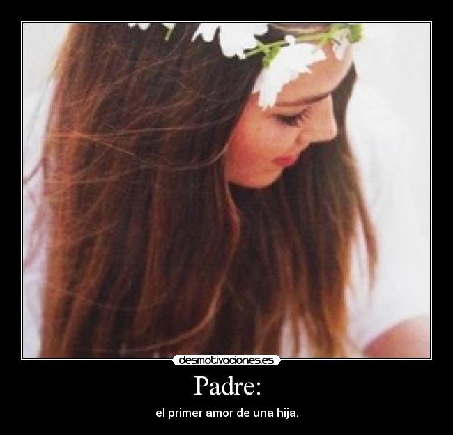 carteles padre truestorylove desmotivaciones