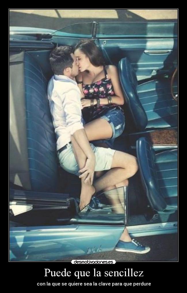 Puede que la sencillez - con la que se quiere sea la clave para que perdure