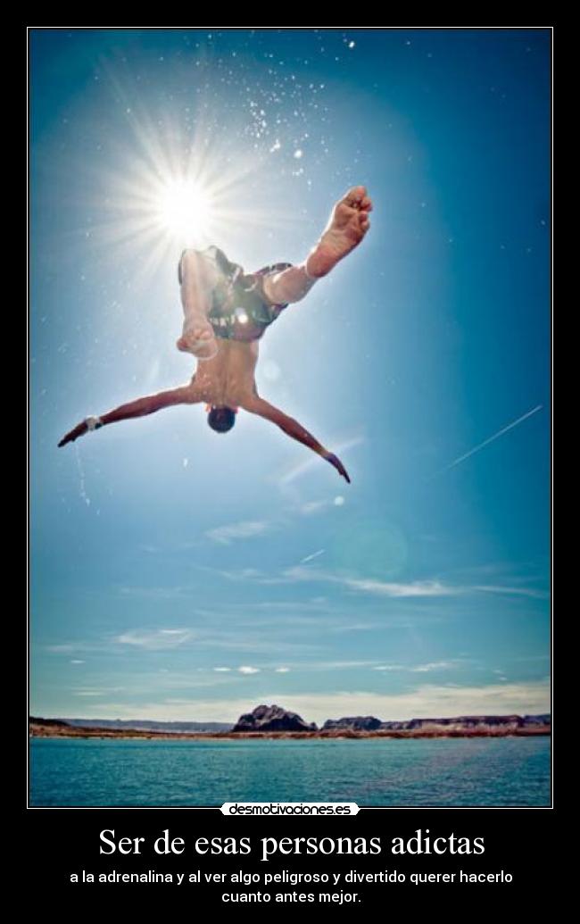 Ser de esas personas adictas - 