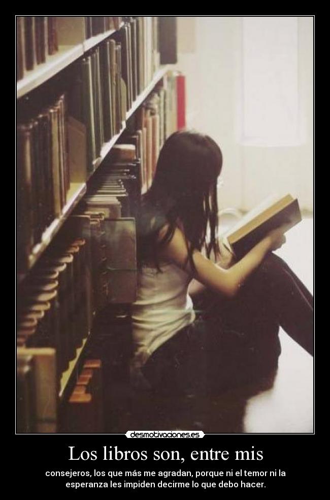 Los libros son, entre mis - 