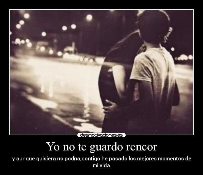 Yo no te guardo rencor -