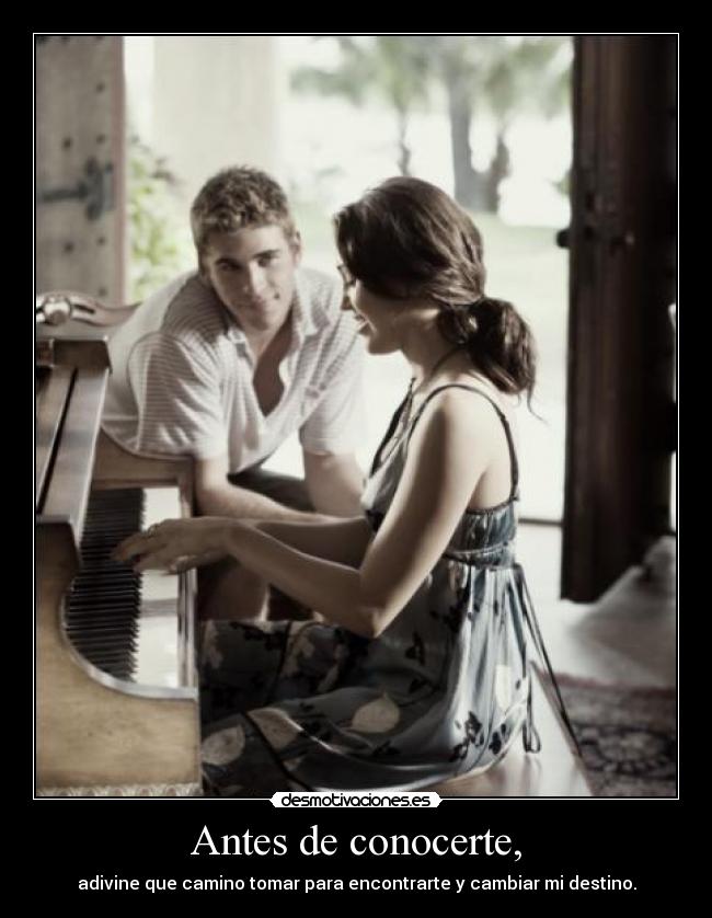 Antes de conocerte, -