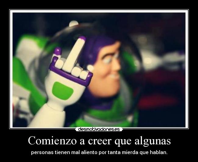 Comienzo a creer que algunas -