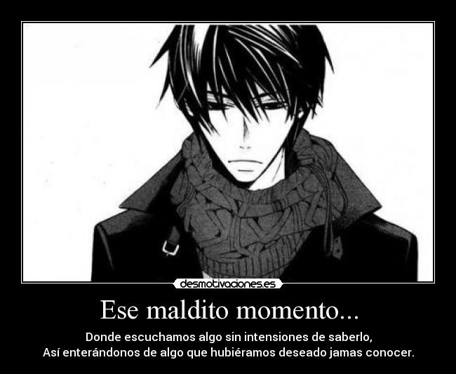 Ese maldito momento... -