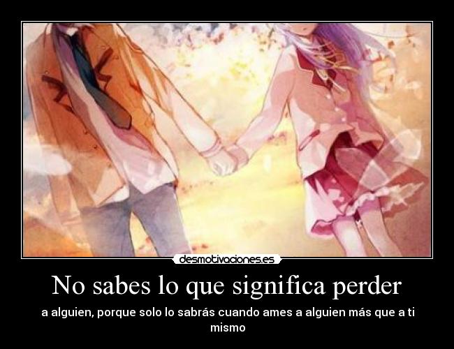 No sabes lo que significa perder - 