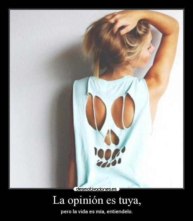La opinión es tuya, - 