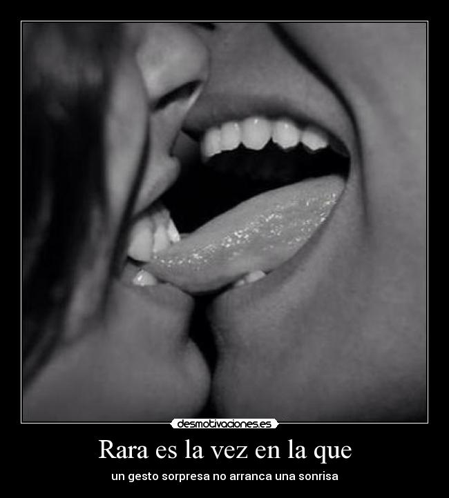 Rara es la vez en la que - un gesto sorpresa no arranca una sonrisa