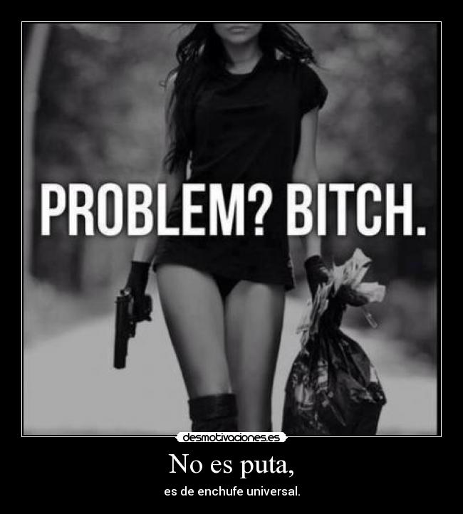 No es puta, - es de enchufe universal.