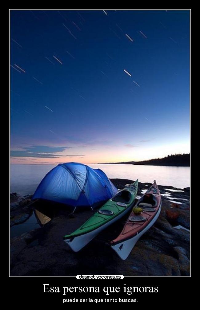 Esa persona que ignoras - 