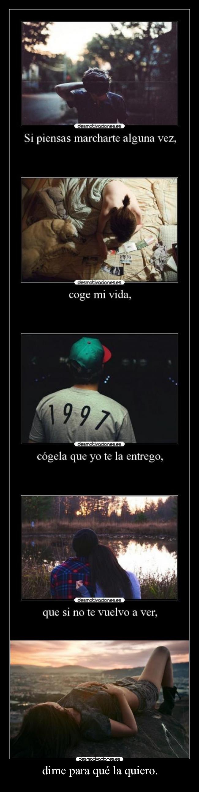 dime para qué la quiero. - 