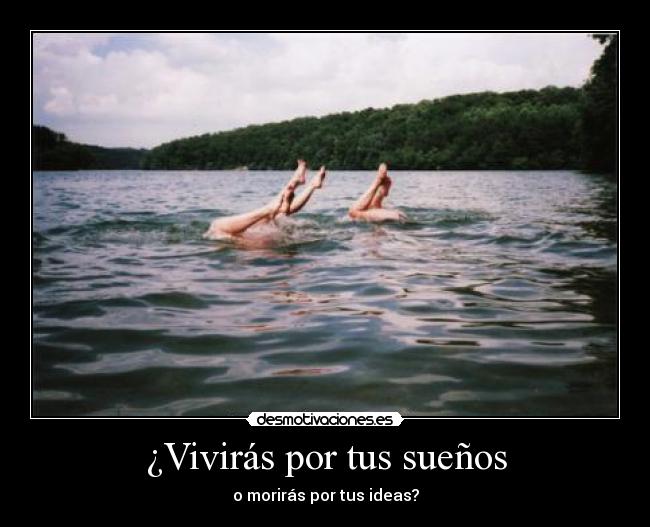 ¿Vivirás por tus sueños - 