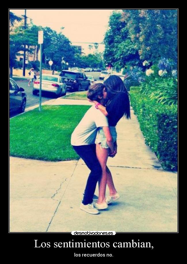 Los sentimientos cambian, - 