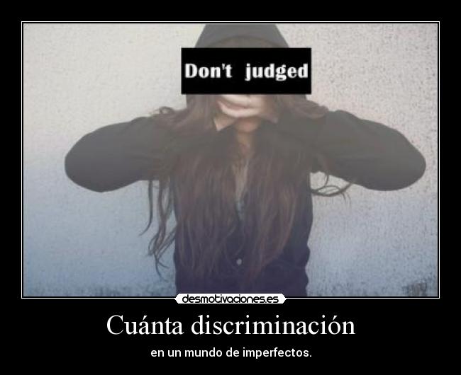 Cuánta discriminación -
