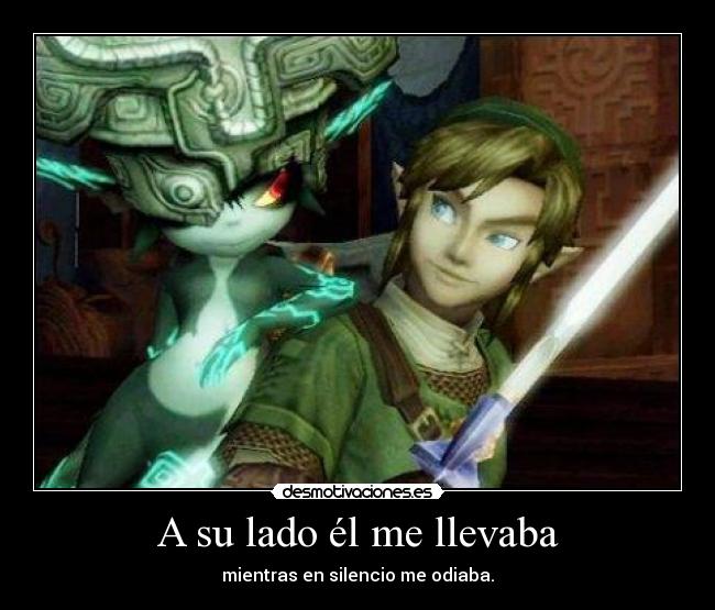 A su lado él me llevaba - mientras en silencio me odiaba.