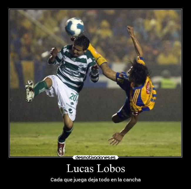 Lucas Lobos - Cada que juega deja todo en la cancha