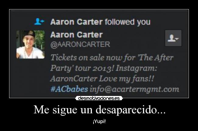 Me sigue un desaparecido... - ¡Yupi!