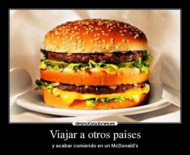 Viajar a otros países - y acabar comiendo en un McDonalds