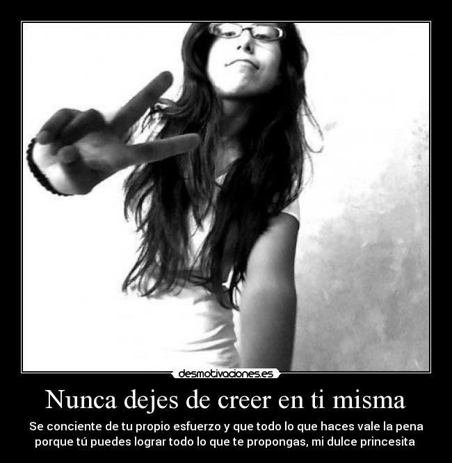 Nunca dejes de creer en ti misma -