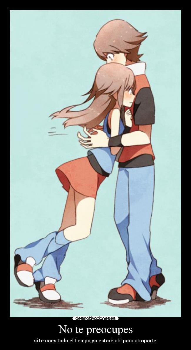 No te preocupes -