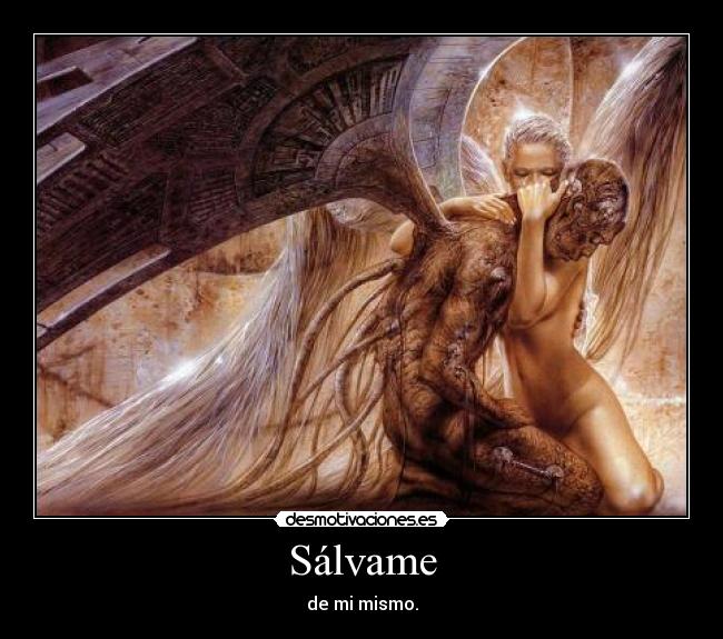 Sálvame - de mi mismo.