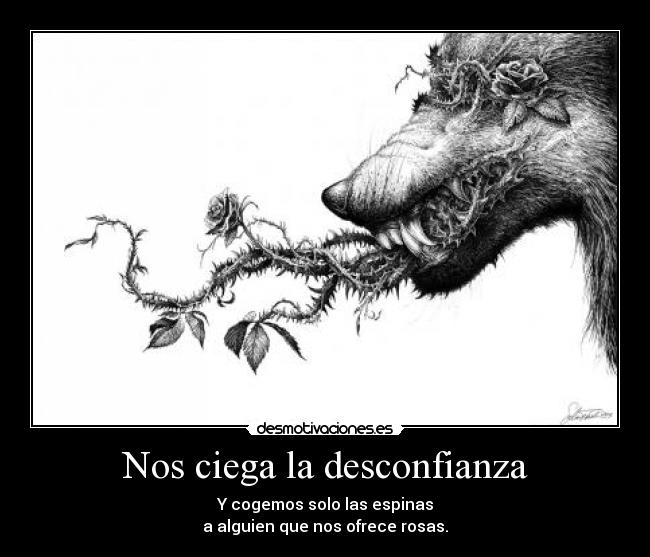 Nos ciega la desconfianza -