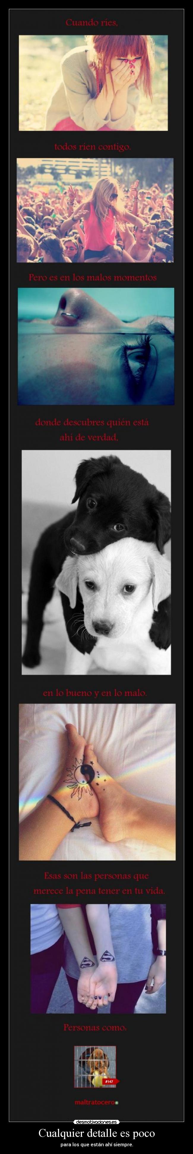 Cualquier detalle es poco - para los que están ahí siempre.