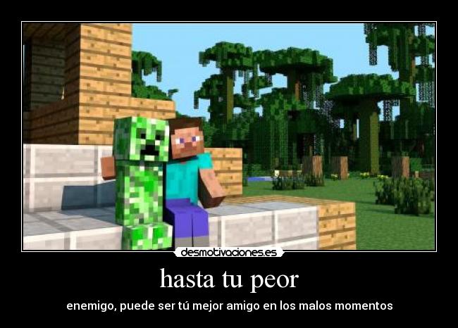 hasta tu peor -