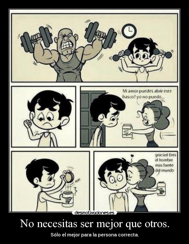 No necesitas ser mejor que otros. -