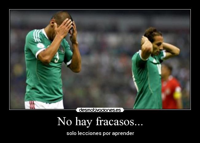 No hay fracasos... - solo lecciones por aprender