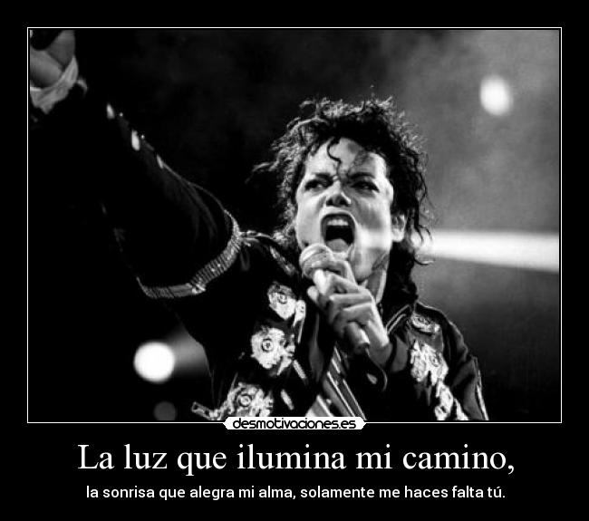 La luz que ilumina mi camino, -