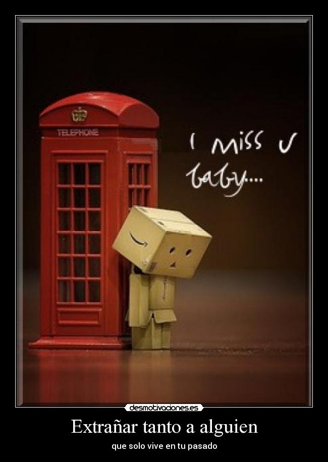 Extrañar tanto a alguien -