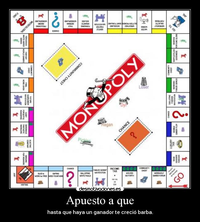 Apuesto a que - hasta que haya un ganador te creció barba.