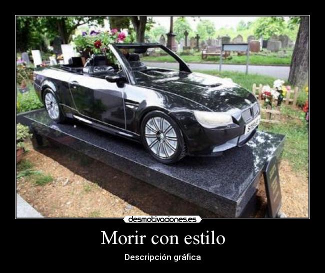 Morir con estilo - Descripción gráfica