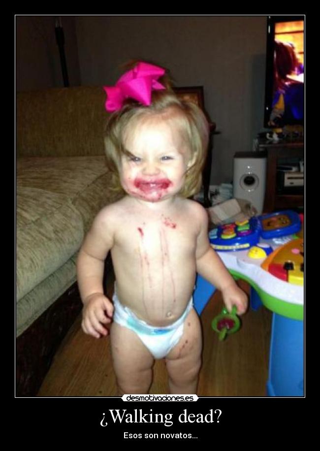 ¿Walking dead? -