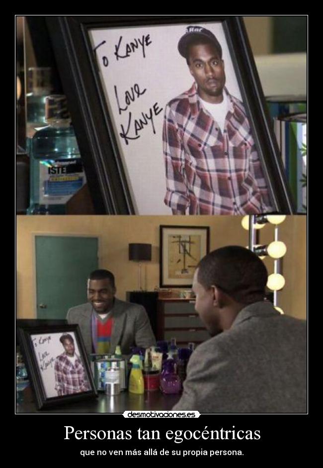 Personas tan egocéntricas -