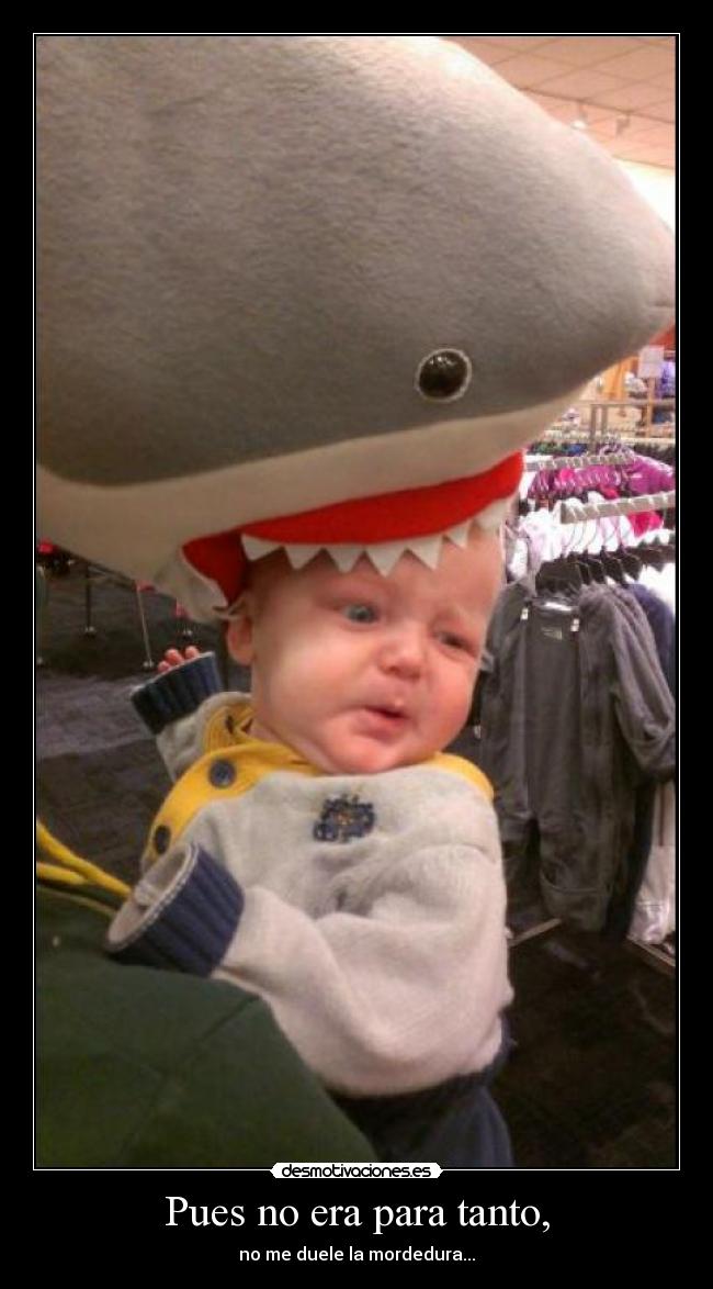 Pues no era para tanto, -