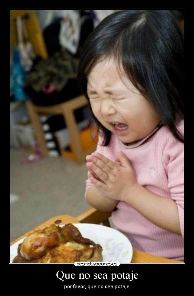 Que no sea potaje -