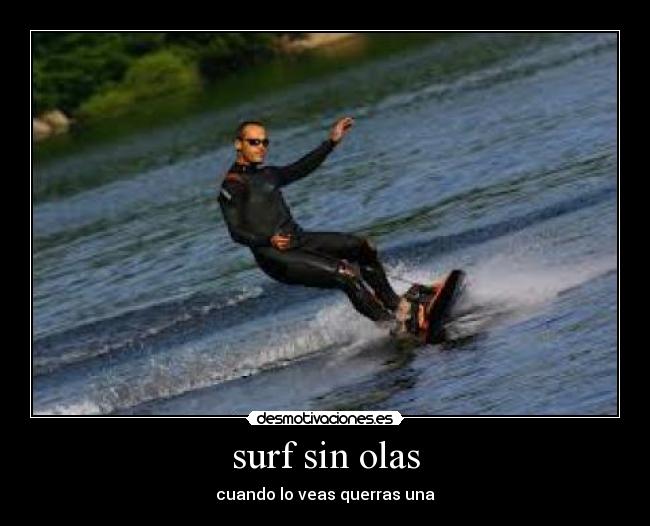 surf sin olas - cuando lo veas querras una