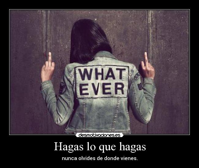 Hagas lo que hagas - 